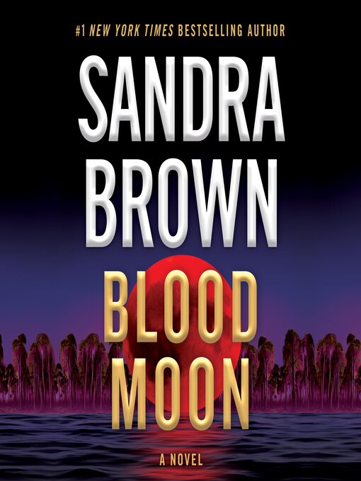 Title details for Blood Moon by Sandra Brown - Wait list